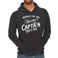 Because I'm The Captain That's Why   Aircraft Airl Vintage Hoodie | Artistshot