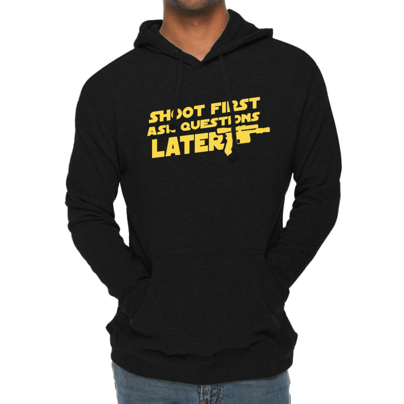 Shoot First Ask Questions Later Lightweight Hoodie | Artistshot