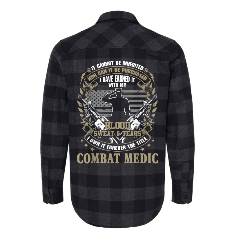 Combat Medic, It Can Not Be Inherited Or Purchased Flannel Shirt by validokel | Artistshot