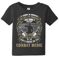 Combat Medic, It Can Not Be Inherited Or Purchased Baby Tee | Artistshot