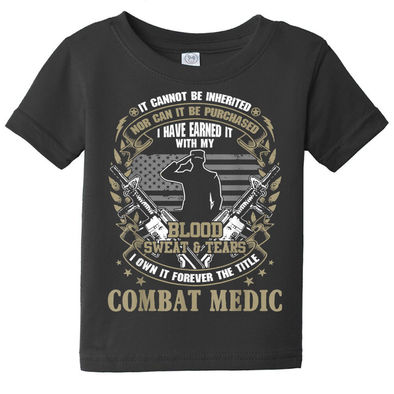 Combat Medic, It Can Not Be Inherited Or Purchased Baby Tee by validokel | Artistshot