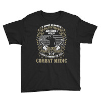 Combat Medic, It Can Not Be Inherited Or Purchased Youth Tee | Artistshot