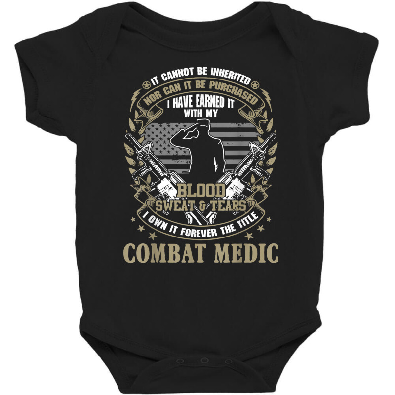 Combat Medic, It Can Not Be Inherited Or Purchased Baby Bodysuit by validokel | Artistshot