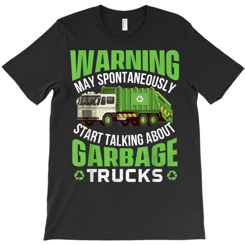 May Start Talking About Garbage Trucks   Waste Man T-shirt | Artistshot