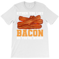 Bacon Food Bacon Strips Foodie Girl T-shirt | Artistshot