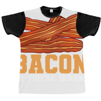 Bacon Food Bacon Strips Foodie Girl Graphic T-shirt | Artistshot