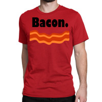 Bacon Nature Classic T-shirt | Artistshot