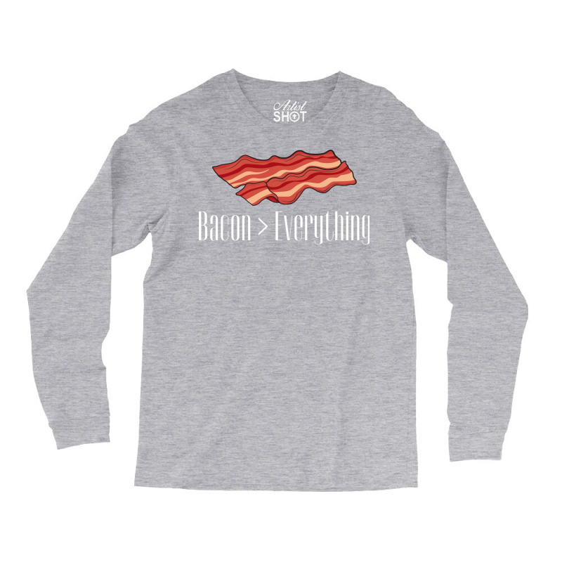 Bacon Over Everything Tumblr Long Sleeve Shirts | Artistshot