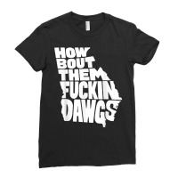 How Bout Them Fuckin Dawgs Georgia Map T Shirt Ladies Fitted T-shirt | Artistshot