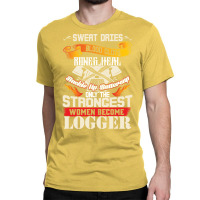 Sweat Dries Blood Clots Bones Heal Buckle Up Butte Classic T-shirt | Artistshot