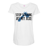 Stop Staring At My Axe Red Maternity Scoop Neck T-shirt | Artistshot