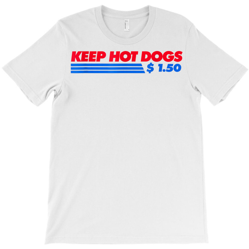 Keep Hot Dogs $1.50 For Men Women T Shirt T-shirt | Artistshot