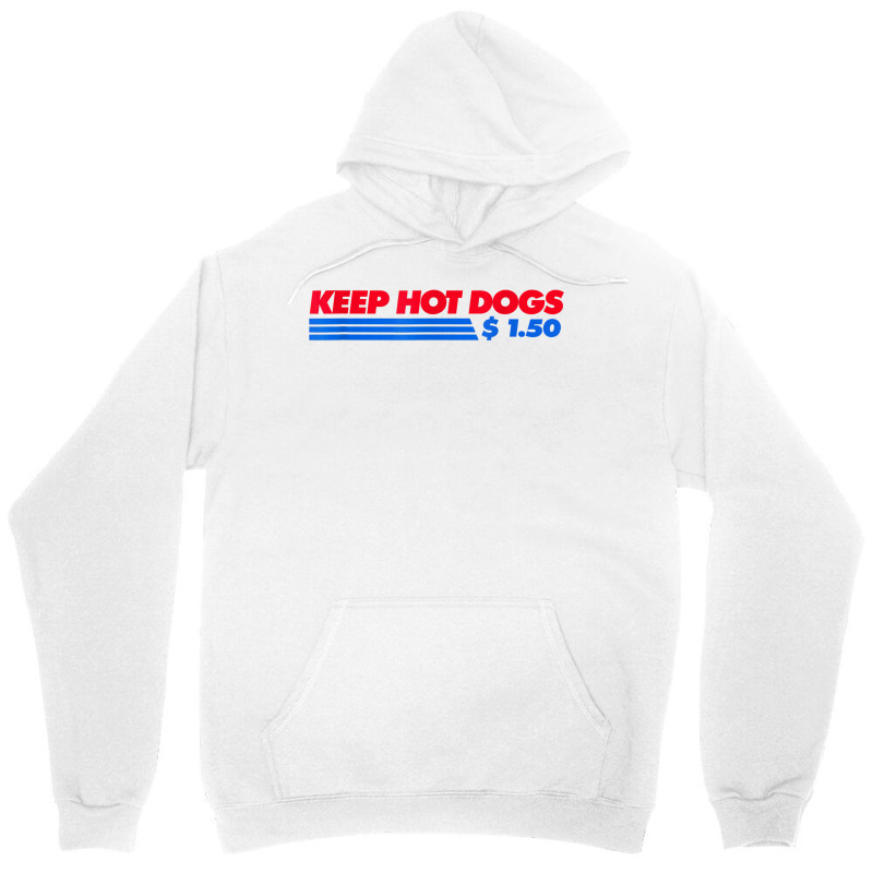 Keep Hot Dogs $1.50 For Men Women T Shirt Unisex Hoodie | Artistshot