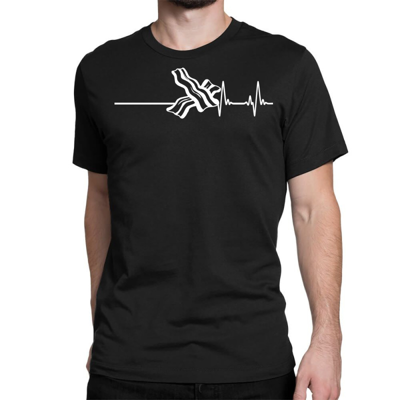 Heartbeat Bacon Back To Life Vital Sign Love For B Classic T-shirt by lorrkalmusy | Artistshot