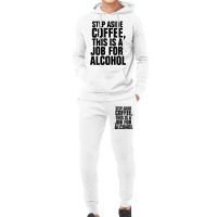 Step Aside Coffee This Is A Job For Alcohol Hoodie & Jogger Set | Artistshot