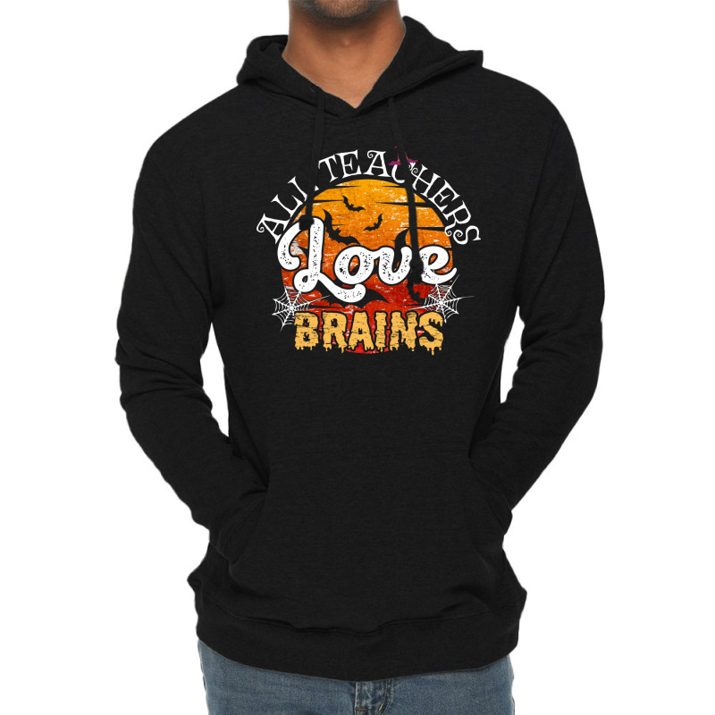 All Teachers Love Brains Halloween Humor Zombie Pun Funny School Party Lightweight Hoodie | Artistshot