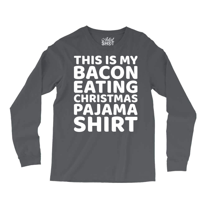 This Is My Bacon Eating Christmas Pajama  Vintage Long Sleeve Shirts | Artistshot