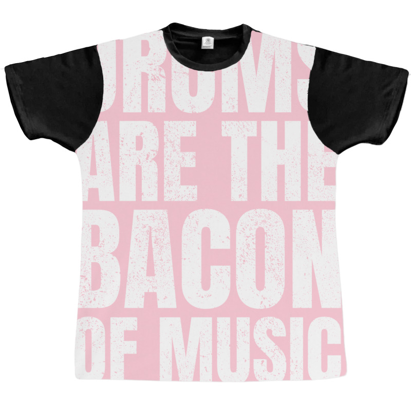 Drums Are The Bacon Of Music Aesthetic Graphic T-shirt | Artistshot