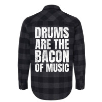 Drums Are The Bacon Of Music Aesthetic Flannel Shirt | Artistshot