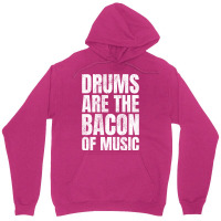 Drums Are The Bacon Of Music Aesthetic Unisex Hoodie | Artistshot