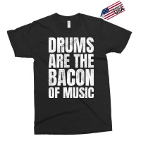 Drums Are The Bacon Of Music Aesthetic Exclusive T-shirt | Artistshot