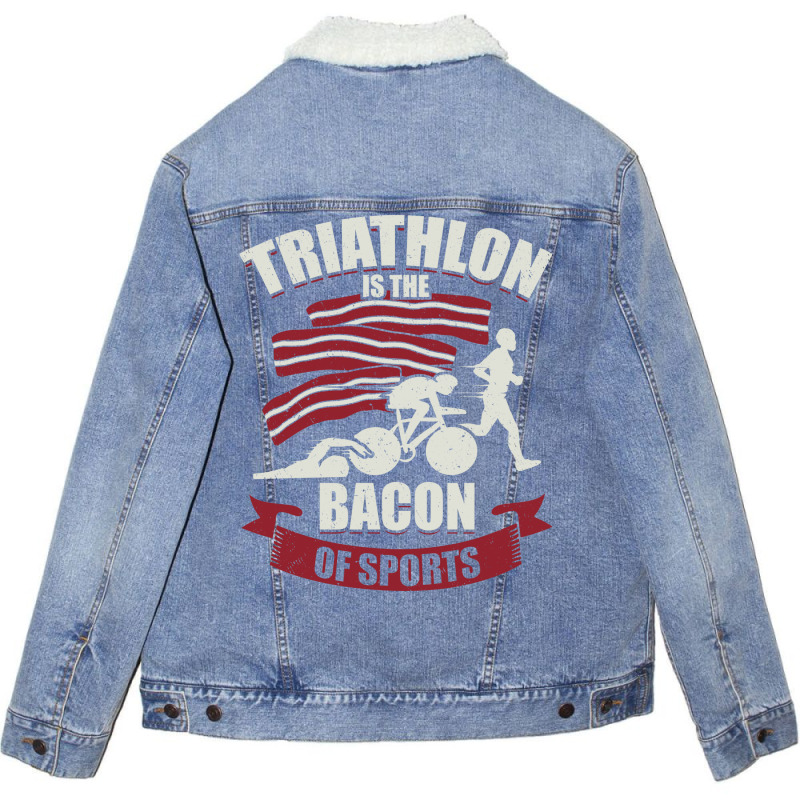 Triathlon Is The Bacon Of Sports Triathlete Gift G Unisex Sherpa-lined Denim Jacket | Artistshot