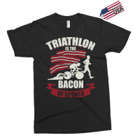 Triathlon Is The Bacon Of Sports Triathlete Gift G Exclusive T-shirt | Artistshot