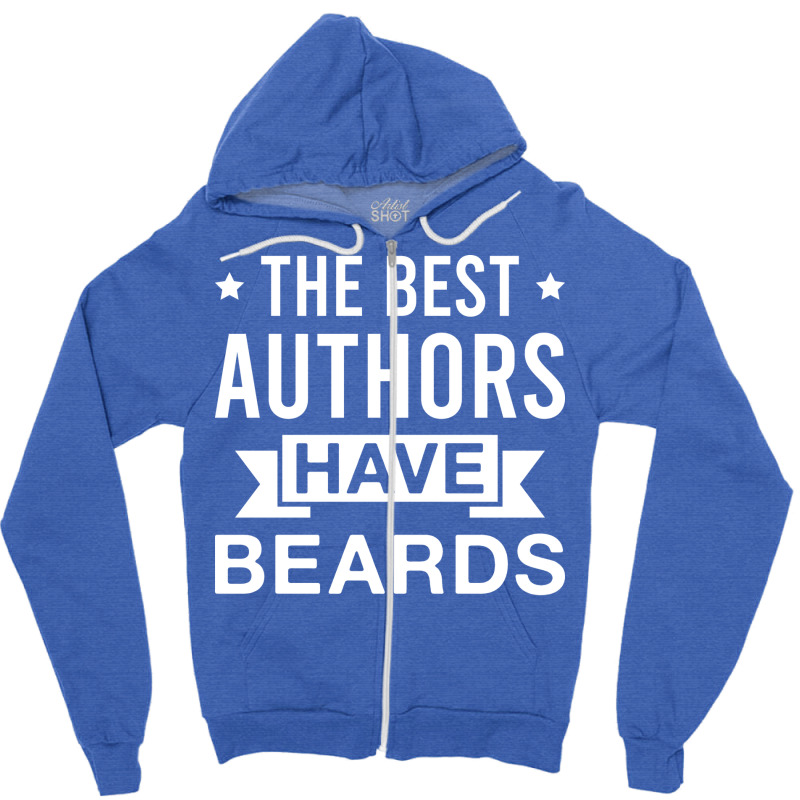 The Best Authors Have Beards Funny Bearded Author Zipper Hoodie by otnoscleder8 | Artistshot