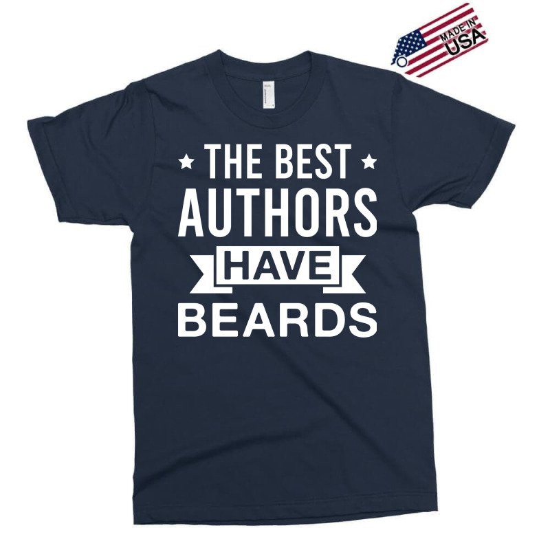 The Best Authors Have Beards Funny Bearded Author Exclusive T-shirt by otnoscleder8 | Artistshot