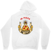 In Pizza We Trust Unisex Hoodie | Artistshot