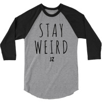 Juanpa Zurita Stay Weird 3/4 Sleeve Shirt | Artistshot