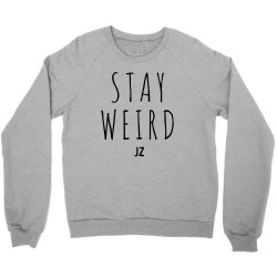 Juanpa Zurita Stay Weird Crewneck Sweatshirt | Artistshot