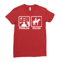 Funny Horse Riding Problem Solved Ladies Fitted T-shirt | Artistshot