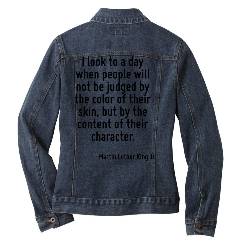 I Look To A Day When People Will Not Be Judged Ladies Denim Jacket by lentmutal | Artistshot