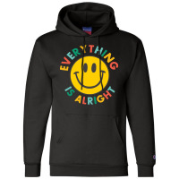 Everything Is Alright Champion Hoodie | Artistshot