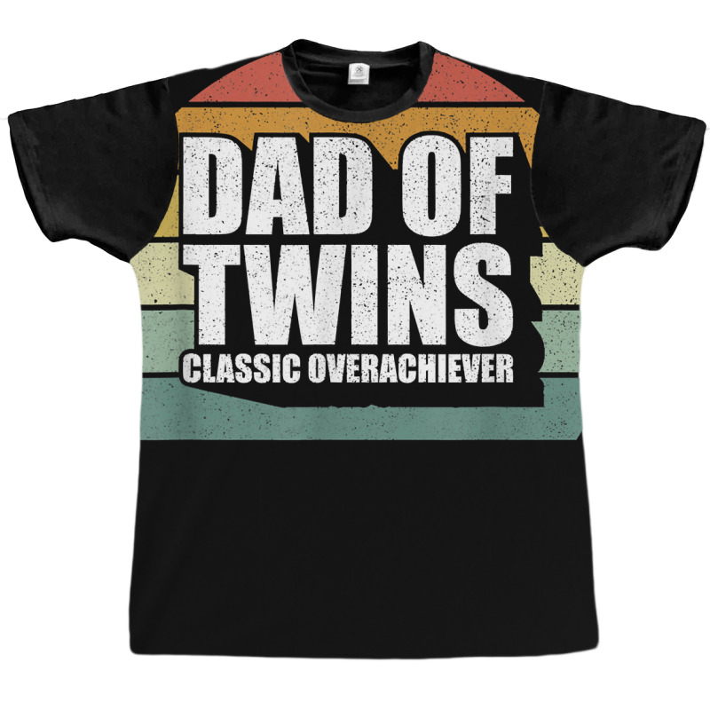 Dad Of Twins Shirt Classic Overachiever Funny Gift Graphic T-shirt | Artistshot