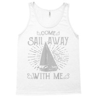 Come Sail Away With Me T Shirt Tank Top | Artistshot