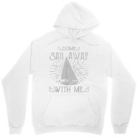 Come Sail Away With Me T Shirt Unisex Hoodie | Artistshot