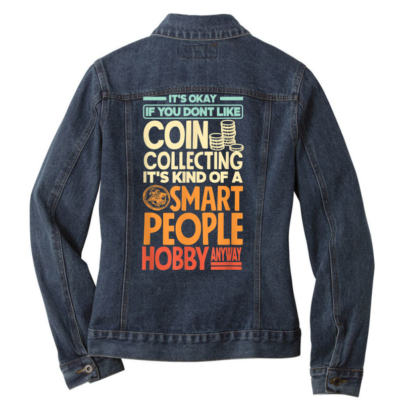 Coin Collecting Numismatics Numismatist Funny T Sh Ladies Denim Jacket by chomibe | Artistshot