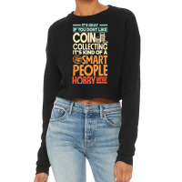 Coin Collecting Numismatics Numismatist Funny T Sh Cropped Sweater | Artistshot