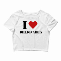 I Heart Billionaires Crop Top | Artistshot