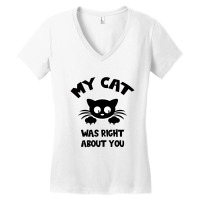 My Cat Was Right About You Women's V-neck T-shirt | Artistshot