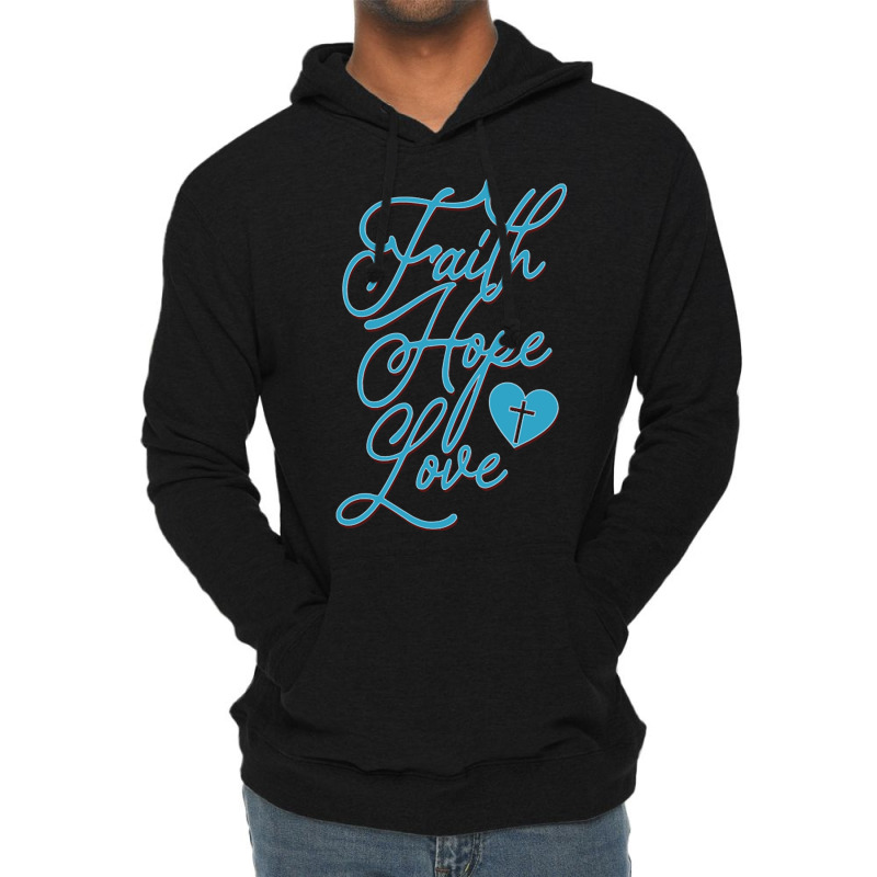 Trending Faith Hope Love Lightweight Hoodie by baileyjohn2 | Artistshot