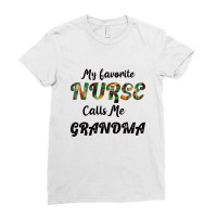 My Favorite Nurse Calls Me Grandma Ladies Fitted T-shirt | Artistshot