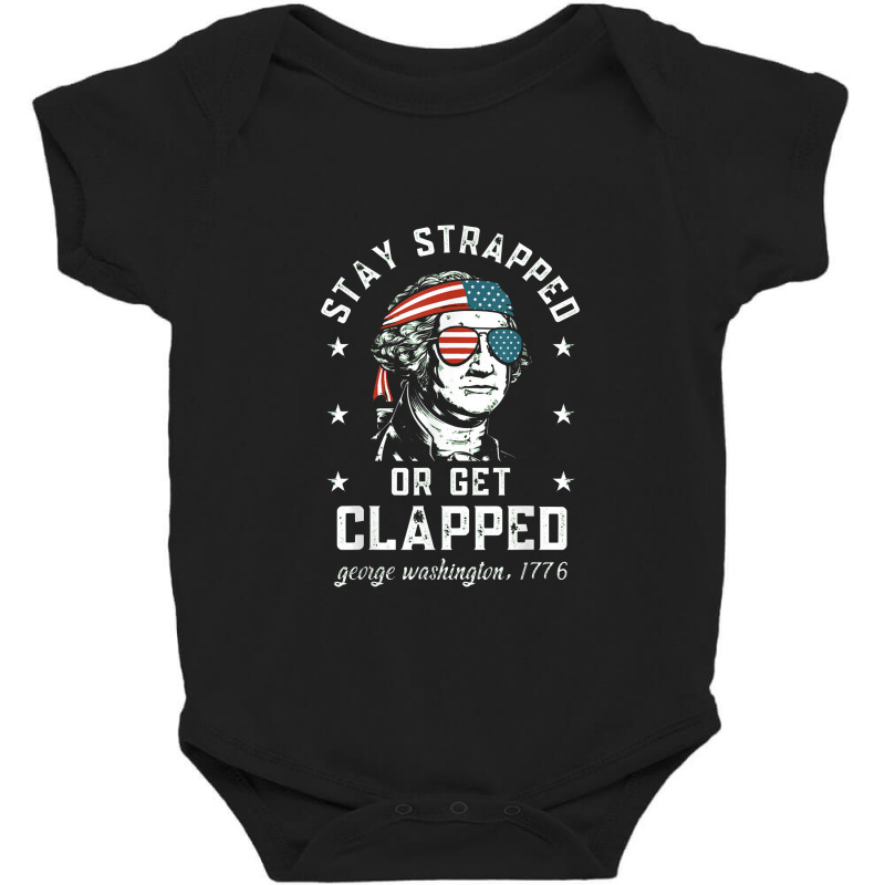 Stay Strapped Baby Bodysuit | Artistshot