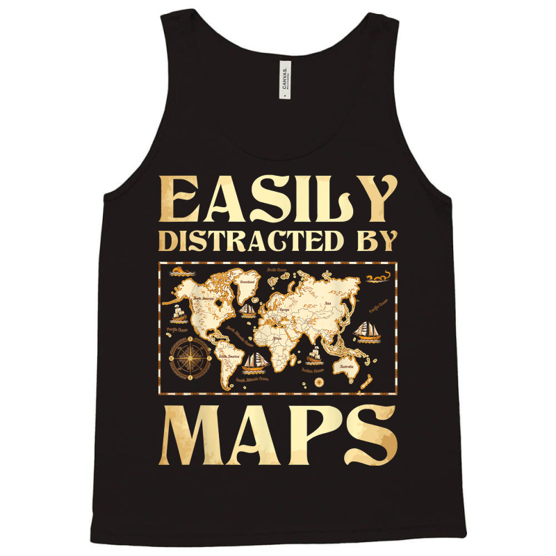 Easily Distracted By Maps   Cartography Geographer Tank Top | Artistshot