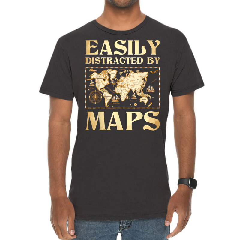 Easily Distracted By Maps   Cartography Geographer Vintage T-shirt | Artistshot