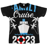 Family Cruise 2023 For Cruising Ship Vacation T Sh Graphic T-shirt | Artistshot