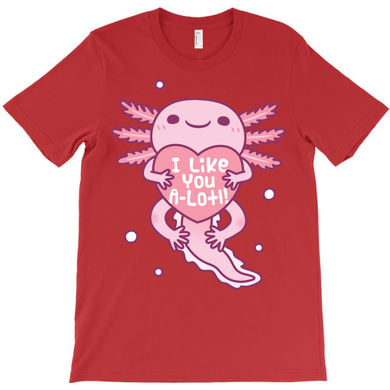 Cute Axolotl I Like You A Lotl Funny Pun Love T-shirt | Artistshot