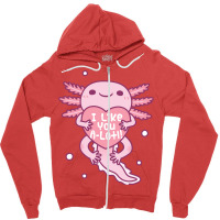 Cute Axolotl I Like You A Lotl Funny Pun Love Zipper Hoodie | Artistshot